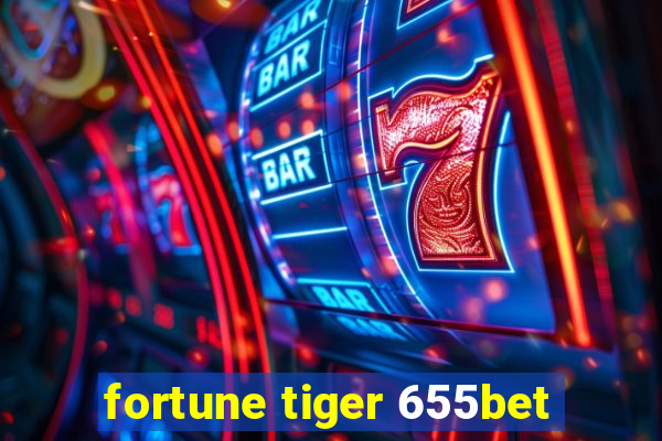 fortune tiger 655bet